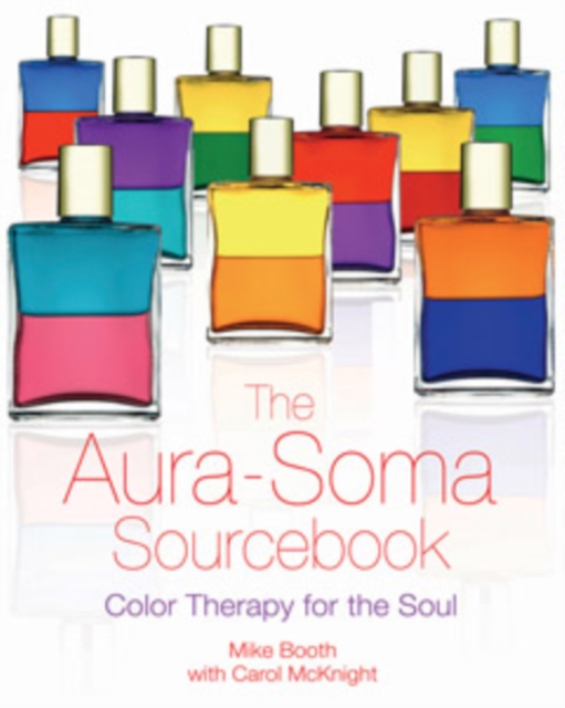 The Aura-Soma Sourcebook : Color Therapy for the Soul, Paperback / softback Book