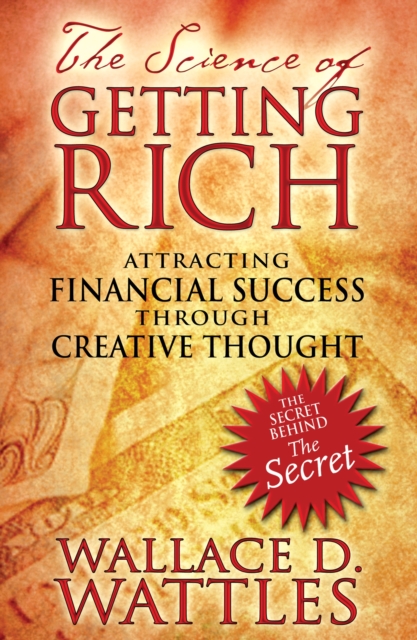 The Science of Getting Rich : Attracting Financial Success through Creative Thought, Paperback / softback Book