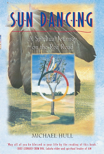 Sun Dancing : A Spiritual Journey on the Red Road, EPUB eBook