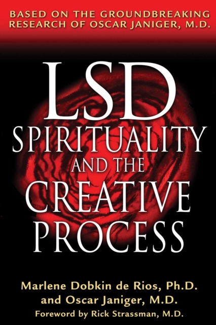 LSD, Spirituality, and the Creative Process : Based on the Groundbreaking Research of Oscar Janiger, M.D., EPUB eBook