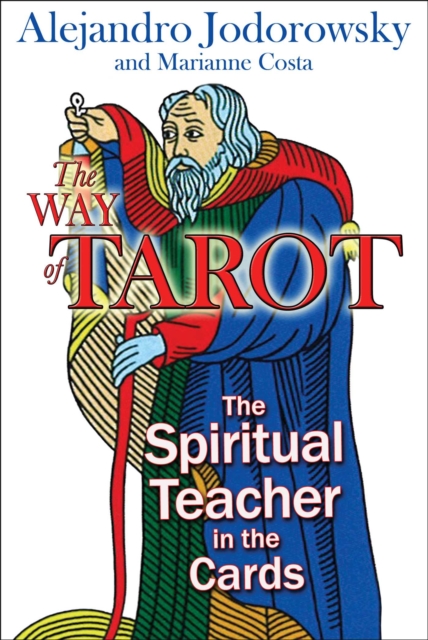 The Way of Tarot : The Spiritual Teacher in the Cards, EPUB eBook