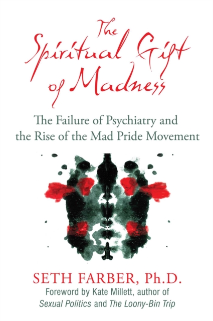 The Spiritual Gift of Madness : The Failure of Psychiatry and the Rise of the Mad Pride Movement, EPUB eBook