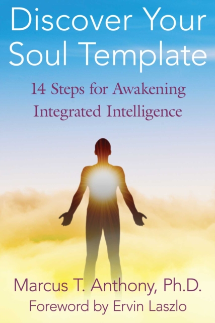 Discover Your Soul Template : 14 Steps for Awakening Integrated Intelligence, EPUB eBook