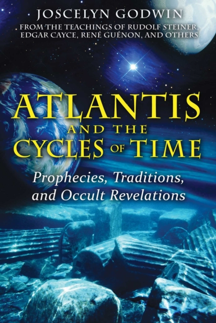 Atlantis and the Cycles of Time : Prophecies, Traditions, and Occult Revelations, EPUB eBook
