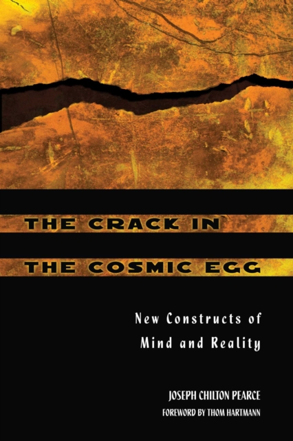 The Crack in the Cosmic Egg : New Constructs of Mind and Reality, EPUB eBook