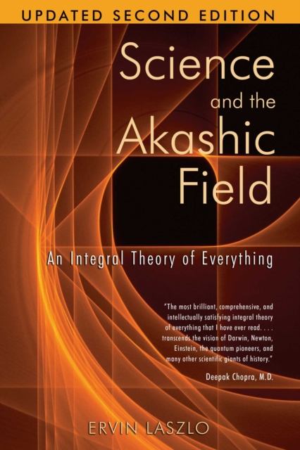 Science and the Akashic Field : An Integral Theory of Everything, EPUB eBook