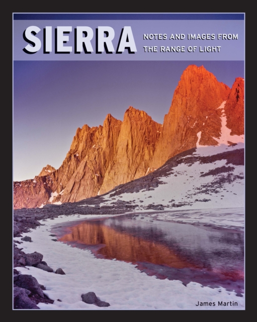 Sierra : Notes & Images from the Range of Light, EPUB eBook