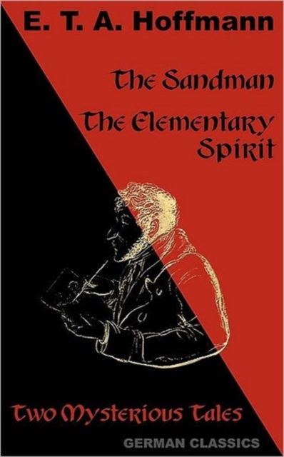 The Sandman. The Elementary Spirit (Two Mysterious Tales. German Classics), Paperback / softback Book