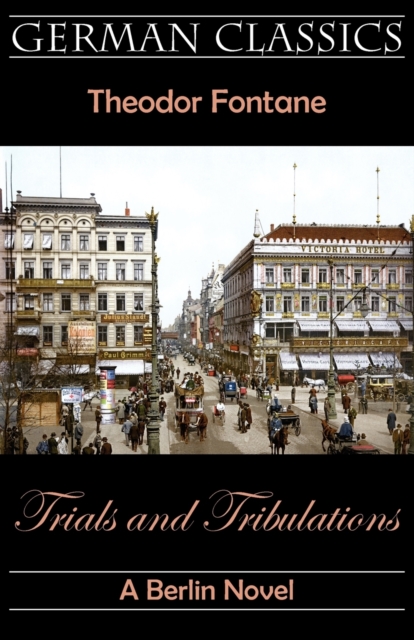 Trials and Tribulations. A Berlin Novel (Irrungen, Wirrungen), Paperback / softback Book