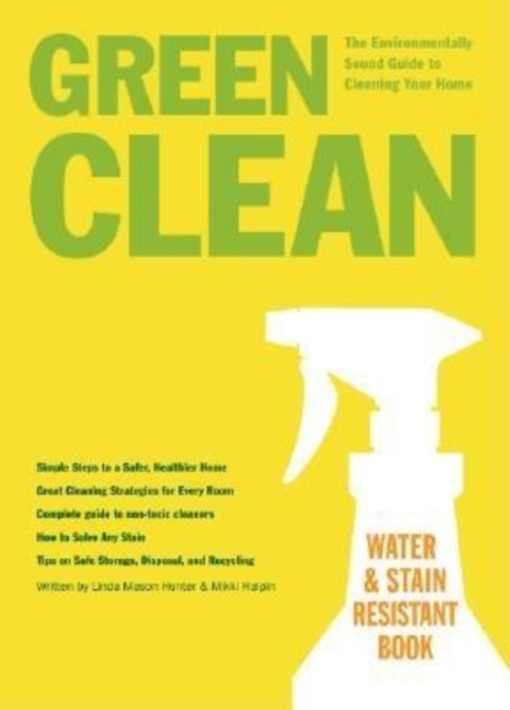 GREEN CLEAN : The Environmentally Sound Guide to Cleaning Your Home, Paperback / softback Book