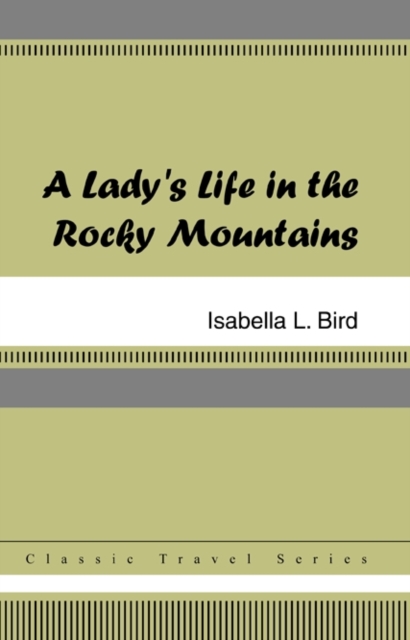 A Lady's Life in the Rocky Mountains, EPUB eBook