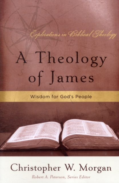 Theology Of James, A, Paperback / softback Book