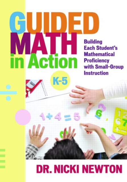 Guided Math in Action : Building Each Student's Mathematical Proficiency with Small-Group Instruction, Paperback / softback Book