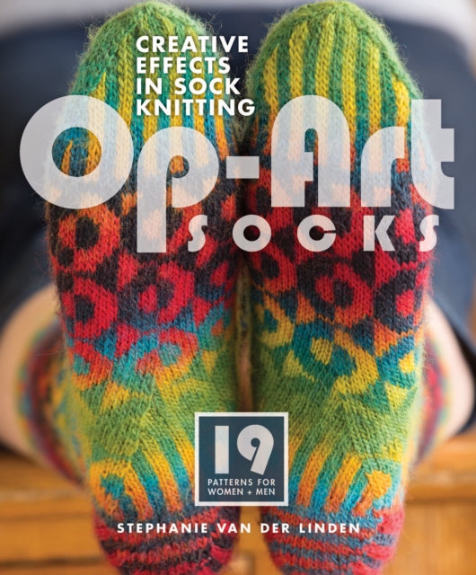 Op Art Socks : Creative Effects in Sock Knitting, Paperback / softback Book