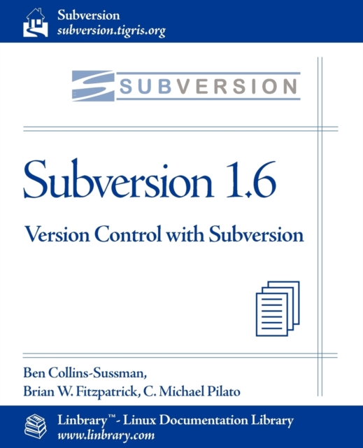 Subversion 1.6 Official Guide - Version Control with Subversion, Paperback / softback Book