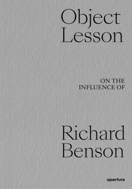 Object Lesson: On the Influence of Richard Benson, Hardback Book
