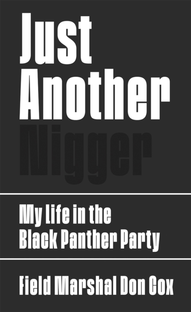 Just Another Nigger : My Life in the Black Panther Party, EPUB eBook