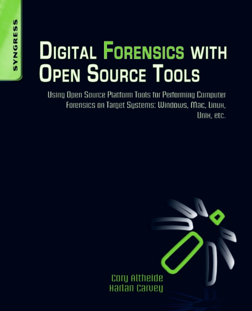 Digital Forensics with Open Source Tools, Paperback / softback Book