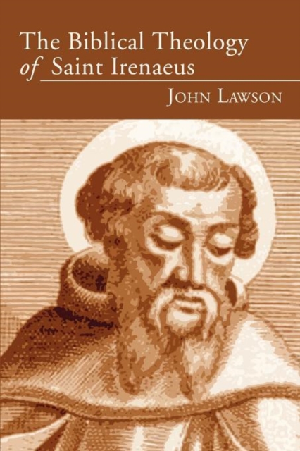The Biblical Theology of Saint Irenaeus, Paperback / softback Book