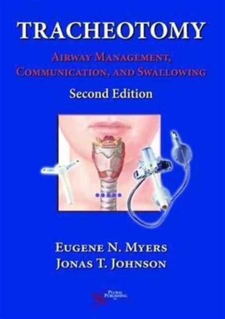 Tracheotomy : Airway Management, Communication, and Swallowing, Multiple-component retail product Book