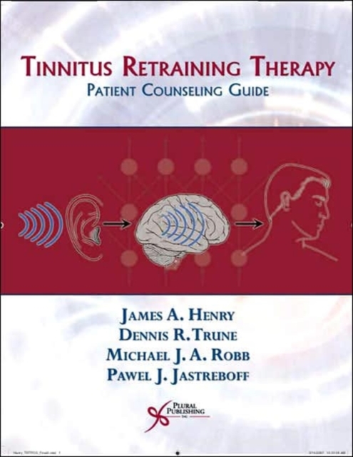 Tinnitus Retraining Therapy : Patient Counseling Guide, Spiral bound Book