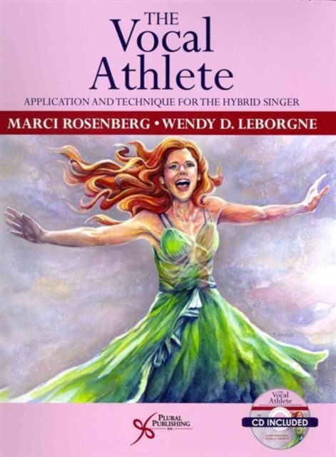 The Vocal Athlete : Application and Technique for the Hybrid Singer, Mixed media product Book