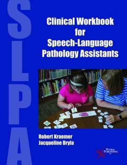 Clinical Workbook for Speech-Language Pathology Assistants, Spiral bound Book