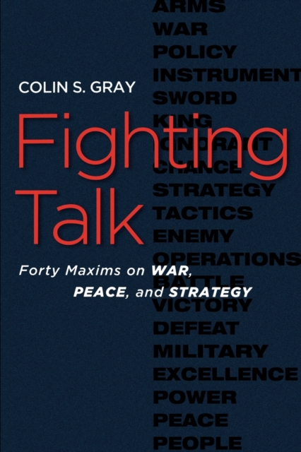 Fighting Talk : Forty Maxims on War, Peace, and Strategy, Paperback / softback Book