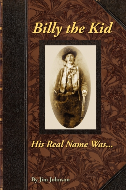Billy the Kid, His Real Name Was ...., Paperback / softback Book