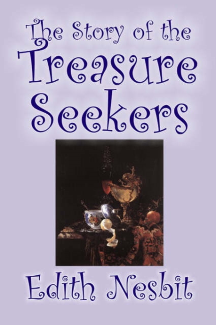The Story of the Treasure Seekers, Hardback Book