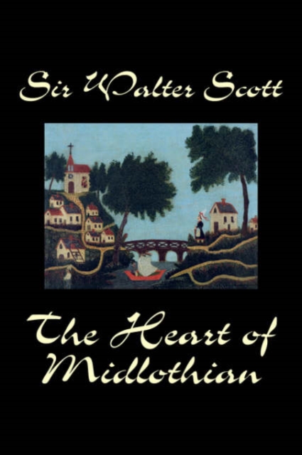 The Heart of Midlothian, Hardback Book