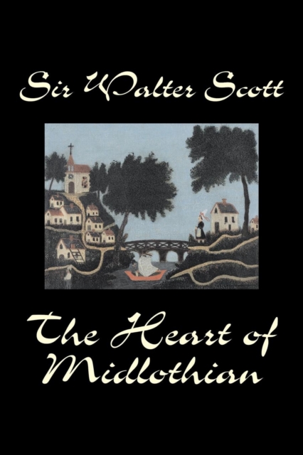 The Heart of Midlothian, Paperback / softback Book