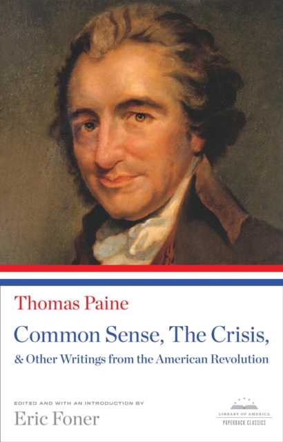 Common Sense, The Crisis, & Other Writings from the American Revolution, EPUB eBook