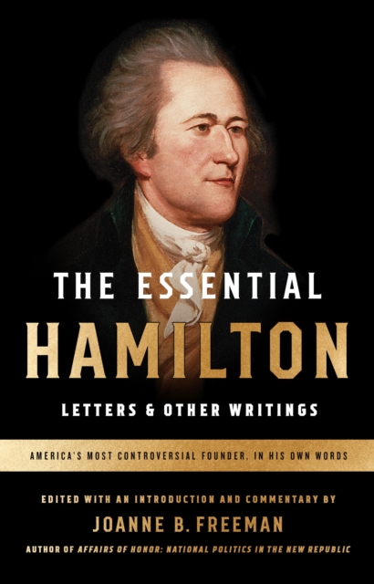 Essential Hamilton: Letters & Other Writings, EPUB eBook