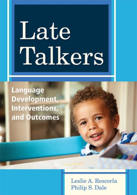 Late Talkers : Language Development, Interventions and Outcomes, Paperback / softback Book