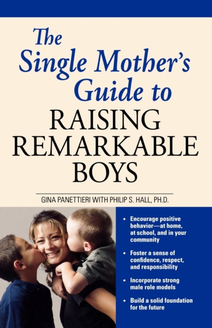 The Single Mother's Guide to Raising Remarkable Boys, Paperback / softback Book