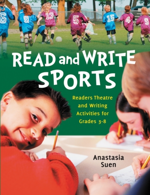 Read and Write Sports : Readers Theatre and Writing Activities for Grades 3-8, Paperback / softback Book