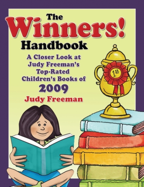 The WINNERS! Handbook : A Closer Look at Judy Freeman's Top-Rated Children's Books of 2009, Paperback / softback Book