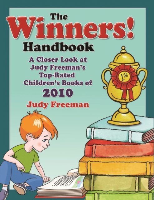 The WINNERS! Handbook : A Closer Look at Judy Freeman's Top-Rated Children's Books of 2010, Paperback / softback Book
