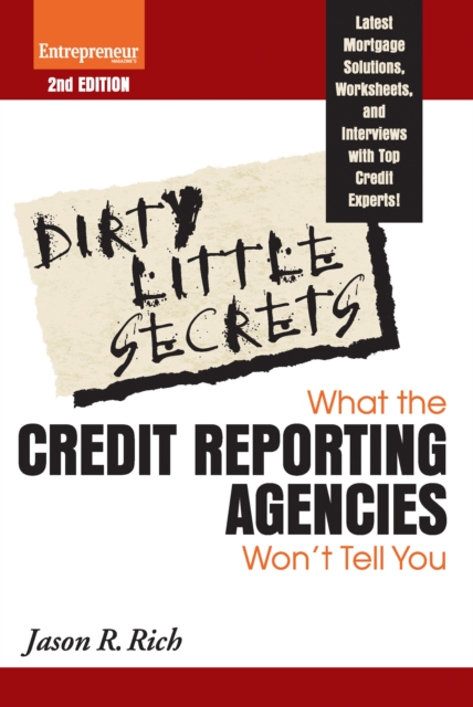 Dirty Little Secrets : What the Credit Reporting Agencies Won't Tell You, Paperback / softback Book