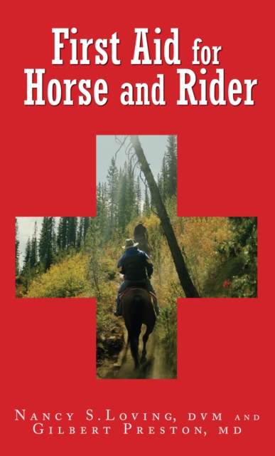 First Aid for Horse and Rider : Emergency Care For The Stable And Trail, Paperback / softback Book