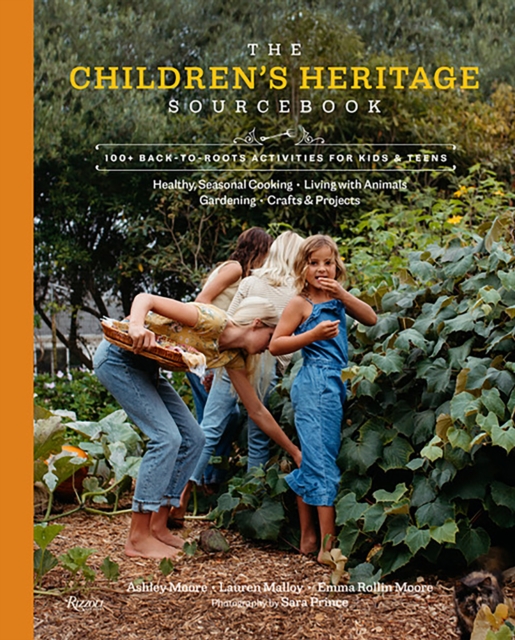 The Children's Heritage Sourcebook : Back-to-Roots Living for Kids and Teens, Hardback Book