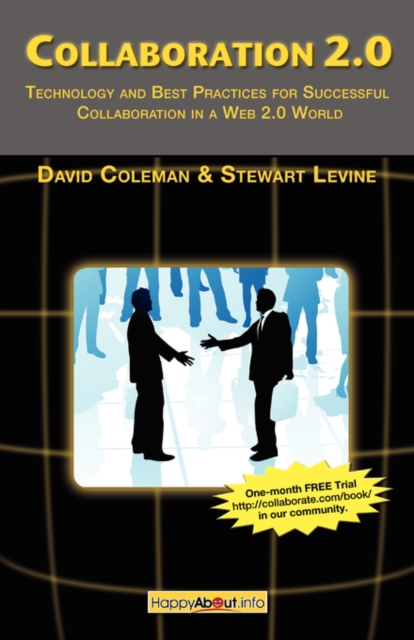 Collaboration 2.0 : Technology and Best Practices for Successful Collaboration in a Web 2.0 World, Paperback / softback Book