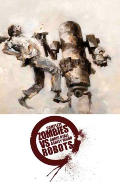 Complete Zombies Vs. Robots, Paperback / softback Book