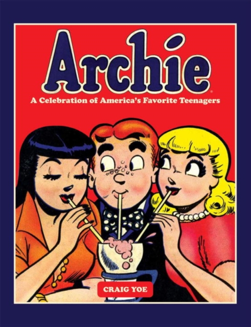 Archie: A Celebration of America's Favorite Teenagers, Hardback Book