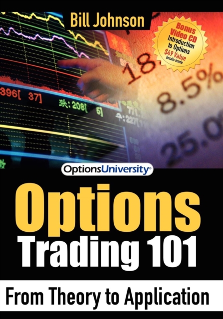 Options Trading 101 : From Theory to Application, Paperback / softback Book