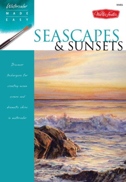 Seascapes & Sunsets : Discover techniques for creating ocean scenes and dramatic skies in watercolor, Paperback / softback Book