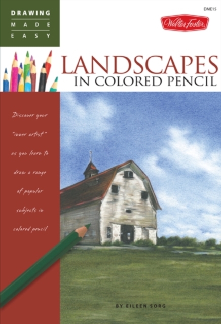 Landscapes in Colored Pencil : Connect to Your Colorful Side as You Learn to Draw Landscapes in Colored Pencil, Paperback / softback Book