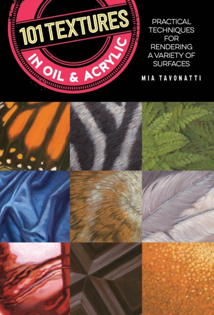 101 Textures in Oil & Acrylic : Practical Techniques for Rendering a Variety of Surfaces, Spiral bound Book