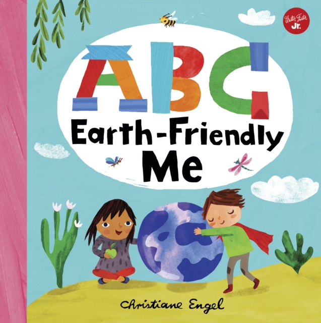 ABC for Me: ABC Earth-Friendly Me : Volume 7, Board book Book